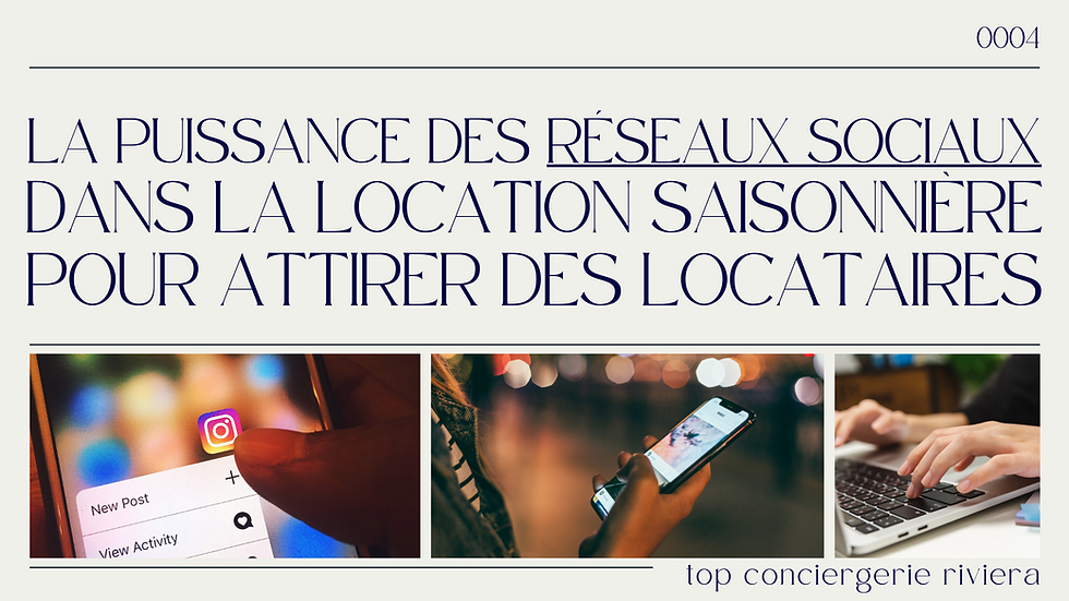 Utiliser les réseaux sociaux pour booster la location saisonnière : Guide pratique de A à Z