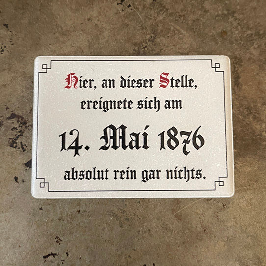 Miniaturbild: Magnet: Hier, an dieser Stelle, ereignete sich am 14. Mai 1876 absolut rein gar nichts.