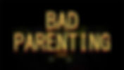 BAD PARENTING EN INGLÉS PC