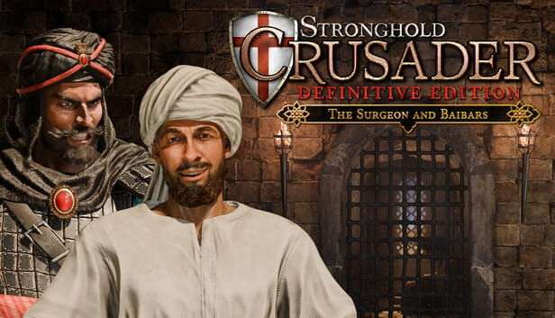 STRONGHOLD CRUSADER: DEFINITIVE EDITION - THE SURGEON AND BAIBARS EN ESPAÑOL PC