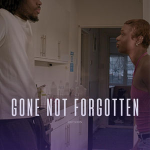 Gone Not Forgotten 