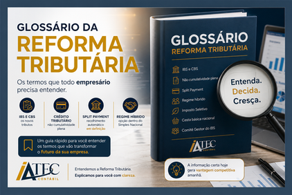 Glossário da Reforma Tributária: os termos que todo empresário precisa entender