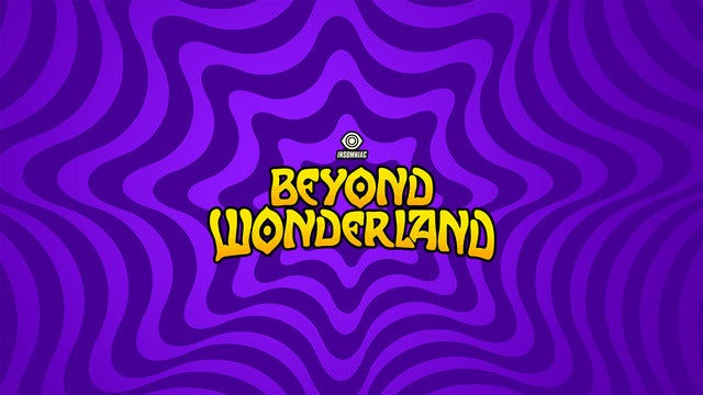 BEYOND WONDERLAND
MAR 22 -23 2024 - SAN BERNARDINO, CA - NOS EVENT CENTER. GET TICKETS ON CONCERT ALLY INC AT www.concertally.com