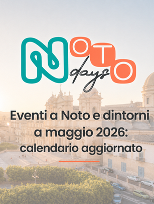 Eventi maggio 2026 a Noto e dintorni