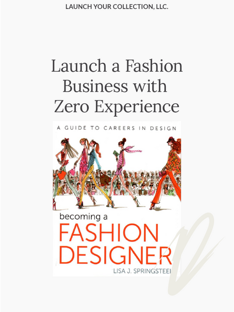 Launch A Fashion Business with Zero Experience in this Interview with Launch Your Collection