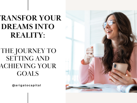 Transform Your Dreams into Reality: The Journey to Setting and Achieving Your Goals