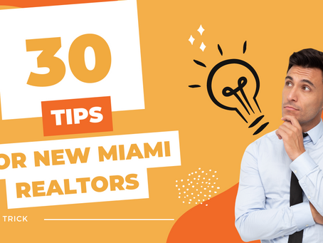 30 TIPS for New Miami Realtors