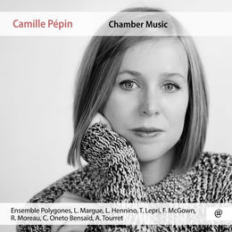 Camille Pépin : Chamber Music