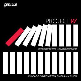Project W : Works by diverse women composers – Chicago Sinfonietta, Mei-Ann Chen