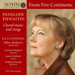 Penelope Thwaites - From Five Continents: Choral music & songs