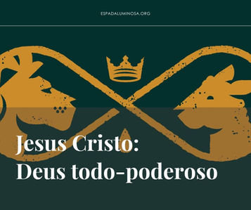 Jesus Cristo: Deus todo-poderoso
