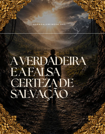 A verdadeira e a falsa certeza de salvação