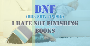 DNF: I hate not finishing books!