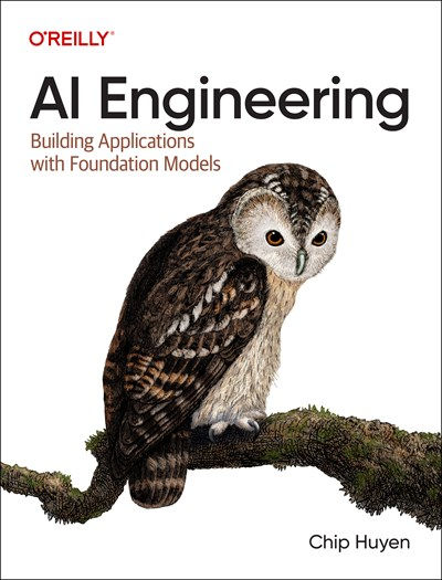 AI Engineering: Building Applications with Foundat