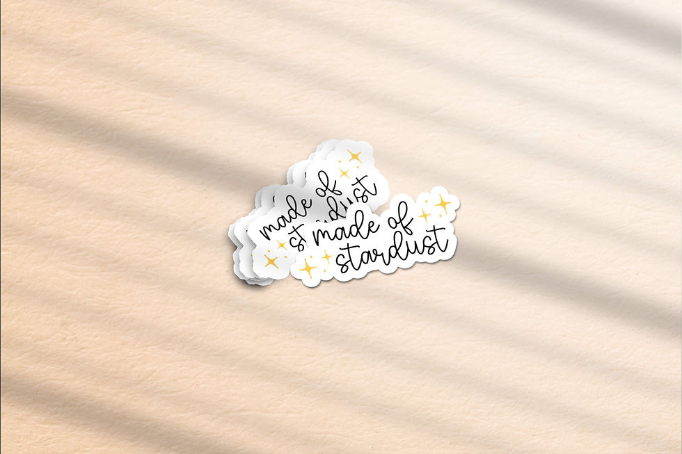 Made of Stardust Sticker | Self-love Sticker