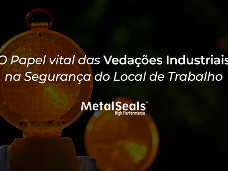 O Papel vital das Vedações Industriais na Segurança do Local de Trabalho