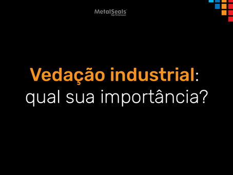 Vedação Industrial: qual sua importância?