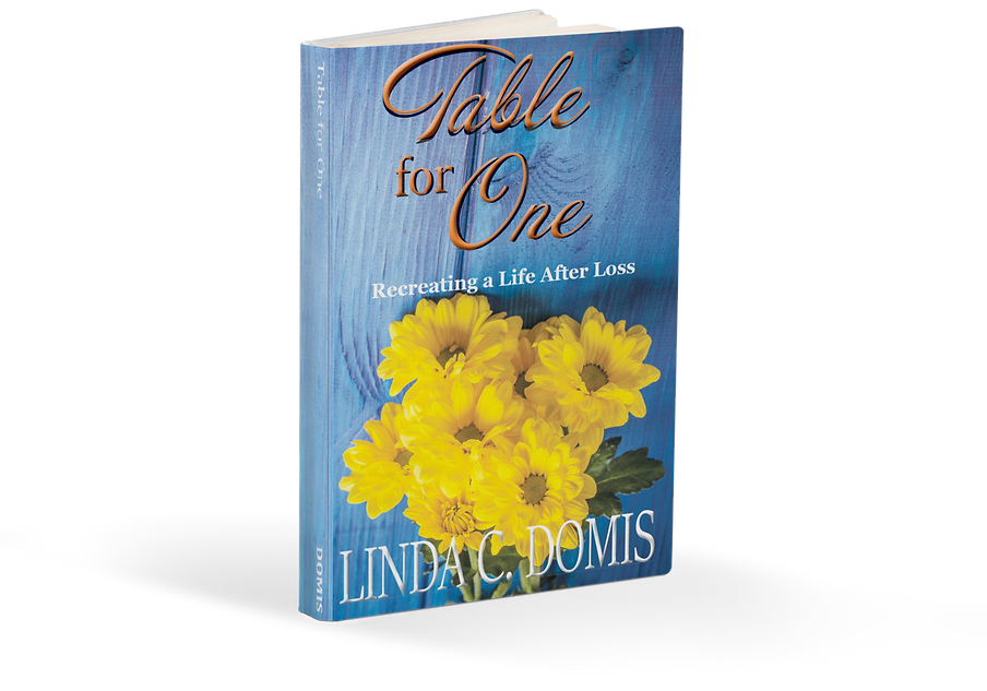 Table for One: Recreating Life After Loss by Linda C. Domis