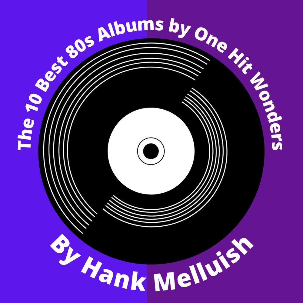 The 10 Best 80s Albums by One Hit Wonders