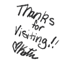 A handwritten note at a slight angle reading "Thanks for visiting!" followed by a heart and Katie's signature