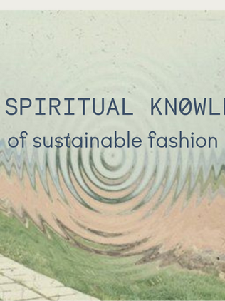 The Spiritual Knowledge of Sustainable Fashion