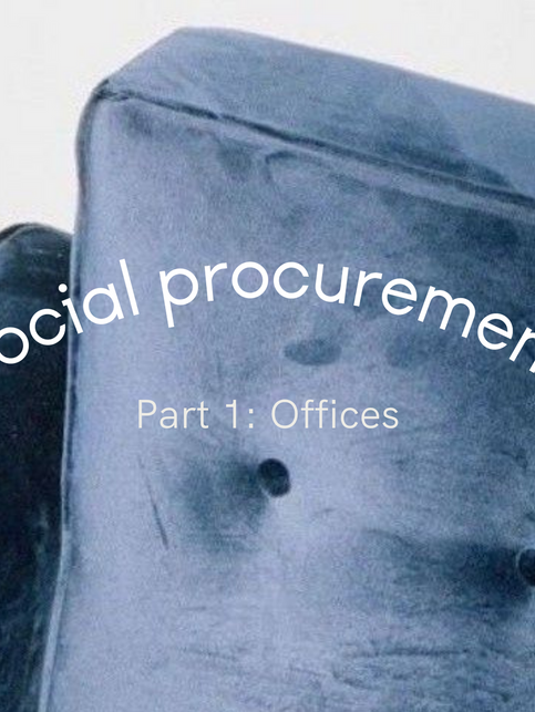 Social Procurement | Pt 1: Offices