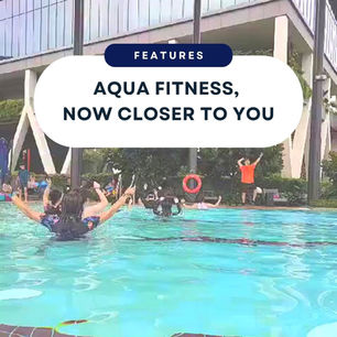 Aqua Fitness Now Closer To You!