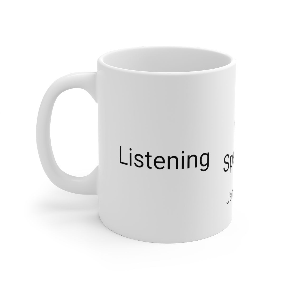 Listening James 1:19 Ceramic Mug 11oz
