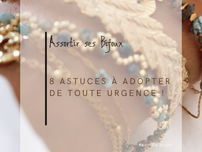 Comment assortir ses bijoux - 8 astuces 