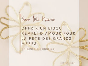 Fête des Mamies : offrir un bijou rempli d’amour pour la fête des grands-mères