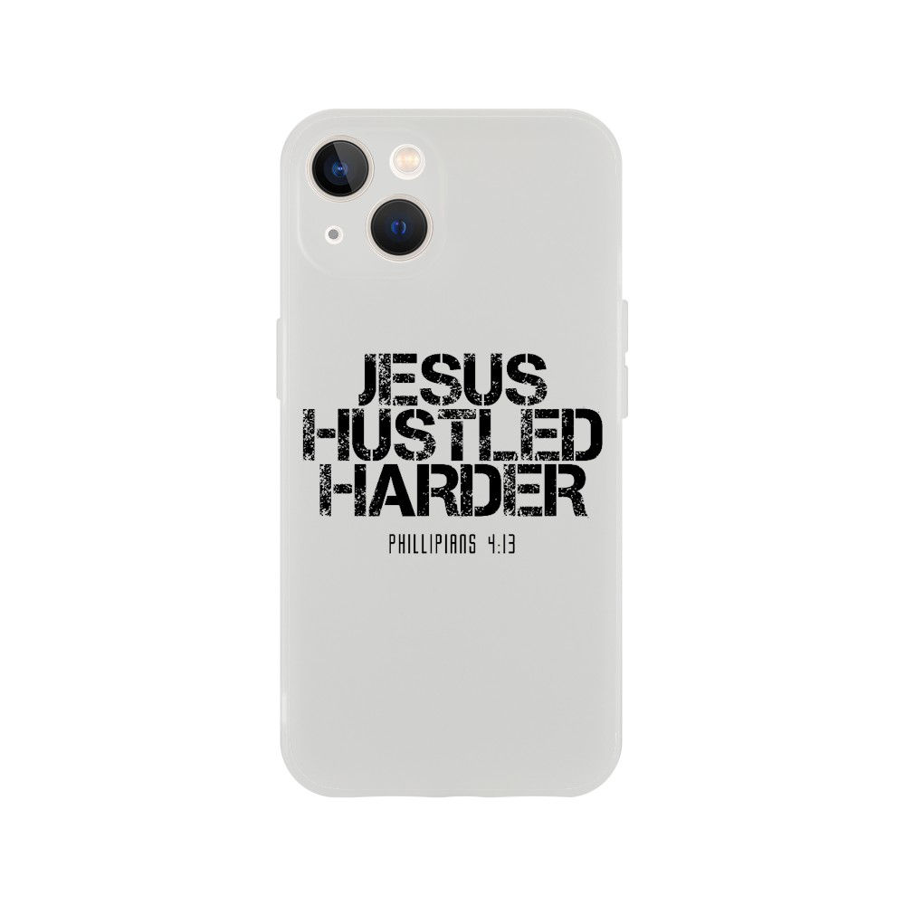 JESUS HUSTLED HARDER - FLEXI CASE