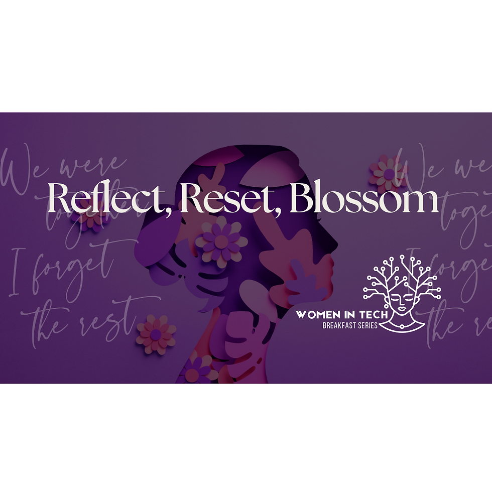 Reflect, Reset, Blossom