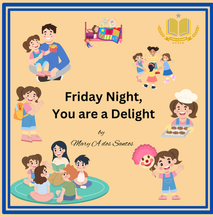 Friday Night, You Are a Delight Christian bedtime story by Mary A dos Santos for children ages 2–5. Heartwarming picture book about joy, gratitude, and love from the Good Night Series.