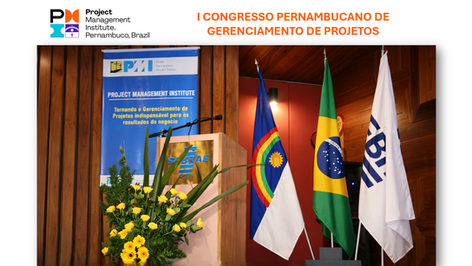Bandeiras de Pernambuco, Brasil e Sebrae, além do banner do Congresso de Gerenciamento de Projetos organizado pelo PMI.