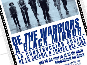 De The Warriors a Black Mirror. La construcción social de lo juvenil a través del cine.