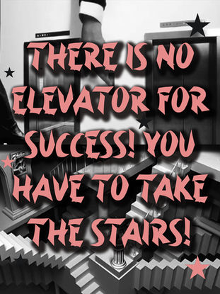 Student-designed motivational poster featuring a surreal black-and-white maze of staircases accented with black and pink stars. Bold pink text reads, “There is no elevator for success! You have to take the stairs!”