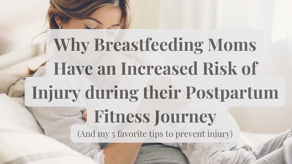 Why Breastfeeding Moms Have an Increased Risk of Injury during their Postpartum Fitness Journey