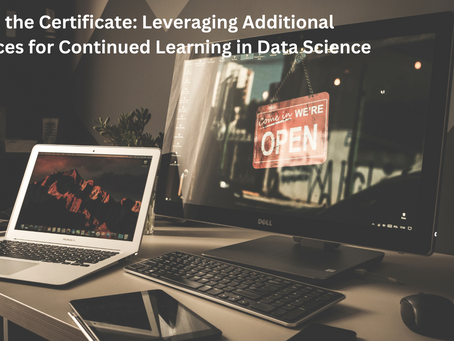 Beyond the Certificate: Leveraging Additional Resources for Continued Learning in Data Science