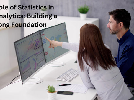 The Role of Statistics in Data Analytics: Building a Strong Foundation