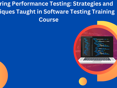 Exploring Performance Testing: Strategies and Techniques Taught in Software Testing Training Course