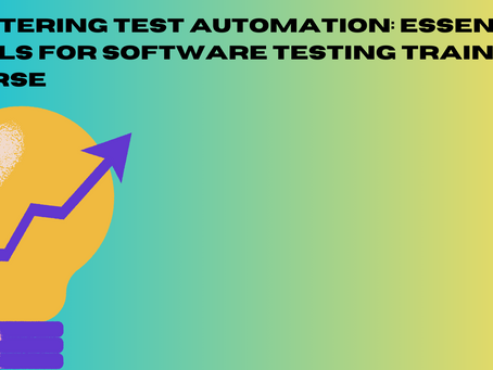 Mastering Test Automation: Essential Skills for Software Testing Training Course