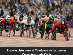 Francia Lista para el Comienzo de los Juegos Paralímpicos de París
