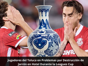 Jugadores del Toluca en Problemas por Destrucción de Jarrón en Hotel Durante la Leagues Cup