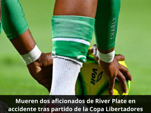 Mueren dos aficionados de River Plate en accidente tras partido de la Copa Libertadores