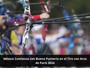 México Comienza con Buena Puntería en el Tiro con Arco de París 2024