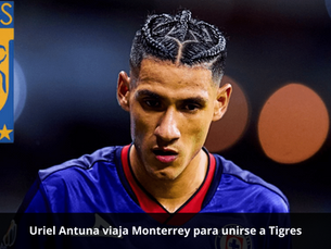Uriel Antuna se une a Tigres: El nuevo refuerzo regio que promete hacer historia