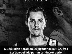 Muere Ilkan Karaman, exjugador de la NBA, tras ser atropellado por un conductor ebrio