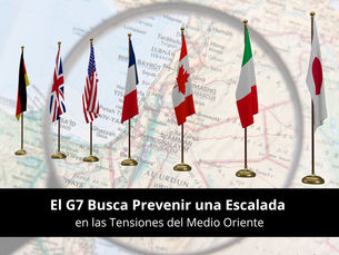 El G7 Busca Prevenir una Escalada en las Tensiones del Medio Oriente