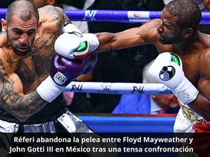 Réferi abandona la pelea entre Floyd Mayweather y John Gotti III en México tras una tensa confrontación