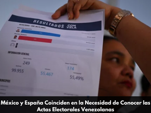 México y España Coinciden en la Necesidad de Conocer las Actas Electorales Venezolanas